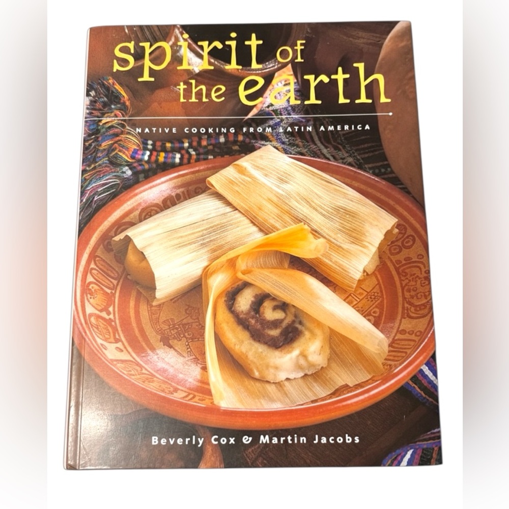 Spirit of the Earth: Native Cooking from Latin America Cookbook Bev Cox Signed